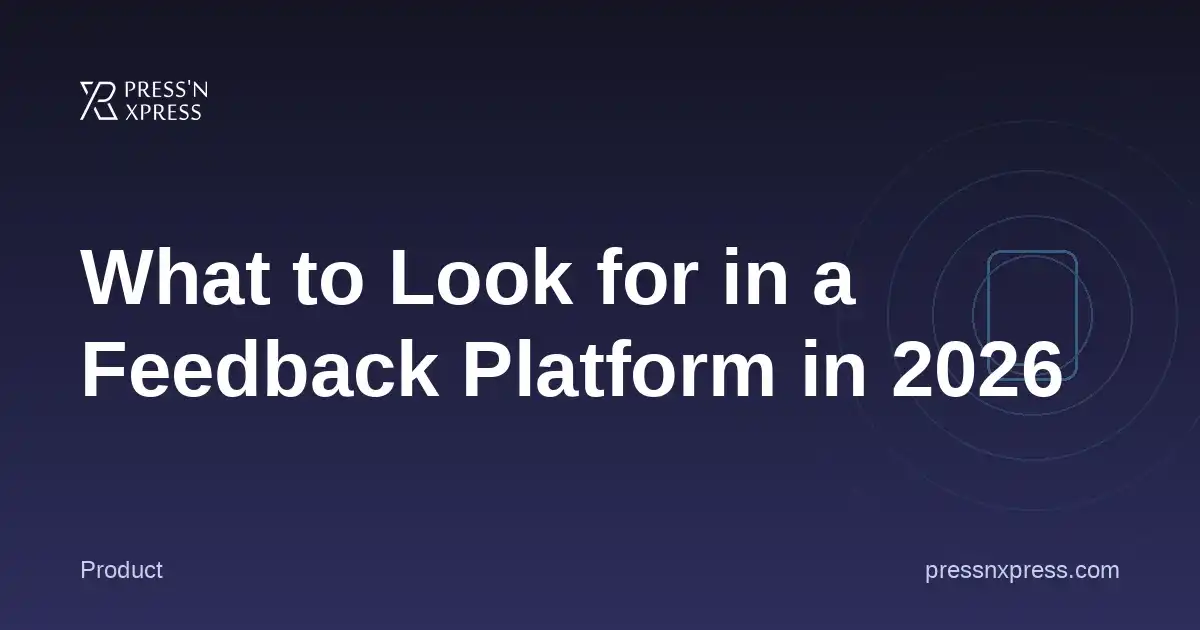 What to Look for in a Feedback Platform in 2026 (and How to Compare Options)