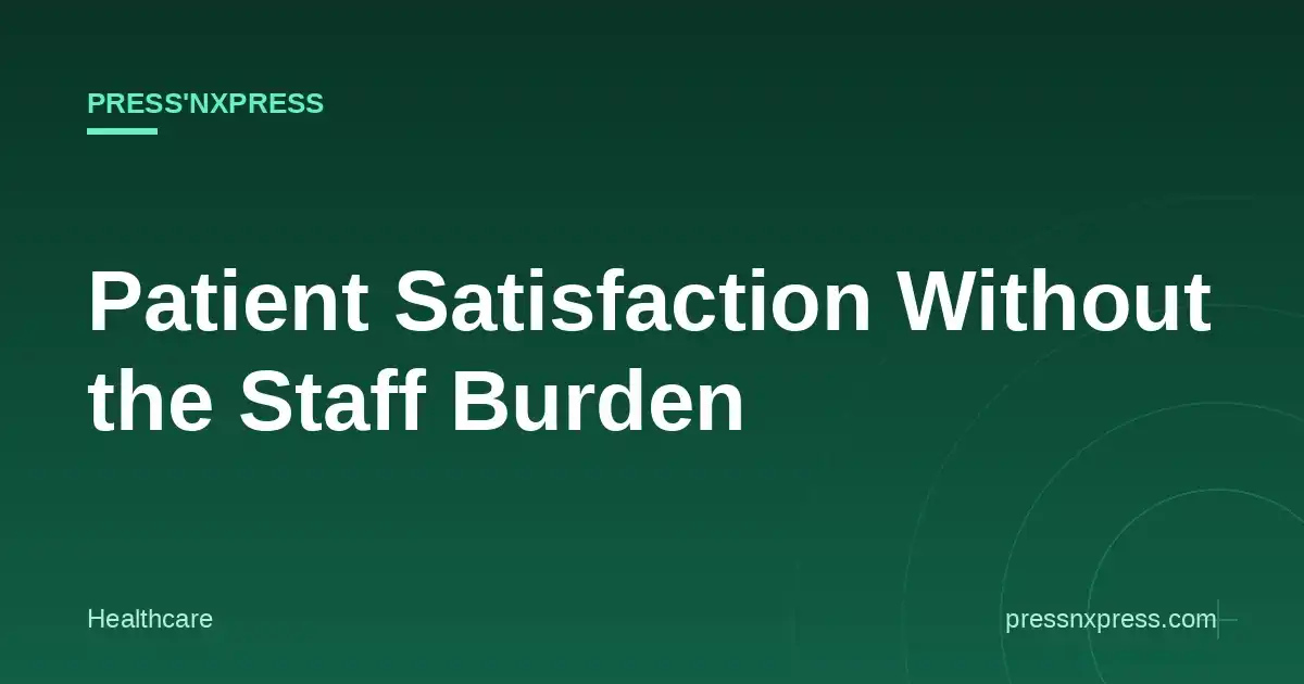 Patient Satisfaction Without the Staff Burden: Capturing Healthcare Feedback at the Point of Care