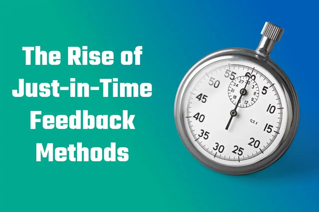 The Rise of Just-in-Time Feedback Methods